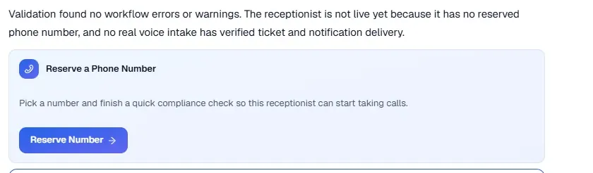 The setup agent's report in My AI Front Desk: validation found no workflow errors or warnings; the receptionist is not live because it has no reserved number; a Reserve a Phone Number card with a Reserve Number button